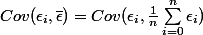 Cov(\epsilon_i, \overline{\epsilon})=Cov(\epsilon_i, \frac{1}{n} \sum_{i=0}^{n}{{\epsilon_i})